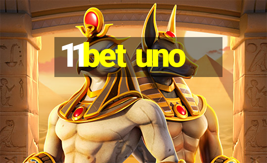 11bet uno