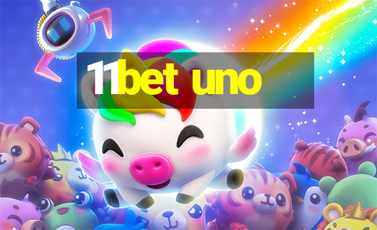 11bet uno