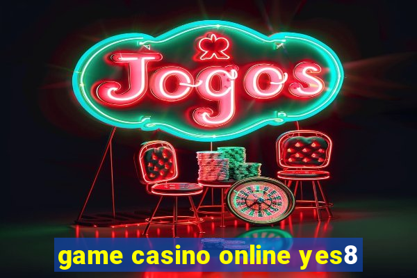 game casino online yes8