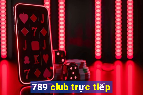 789 club trực tiếp