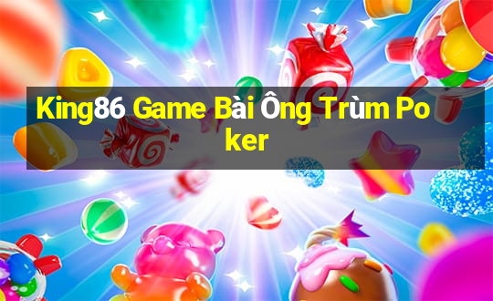 King86 Game Bài Ông Trùm Poker