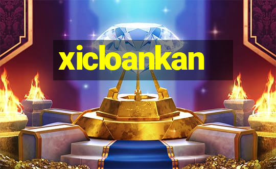 xicloankan