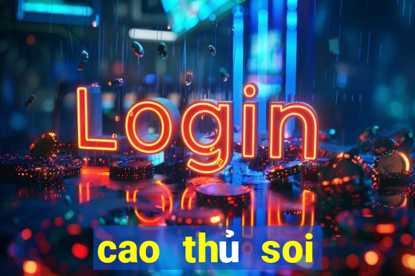 cao thủ soi cầu 666