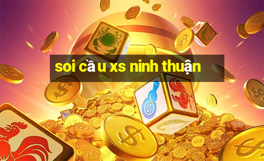 soi cầu xs ninh thuận