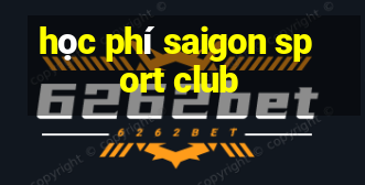 học phí saigon sport club