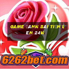 game danh bai tien len 24h