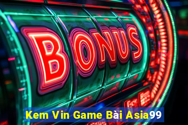 Kem Vin Game Bài Asia99