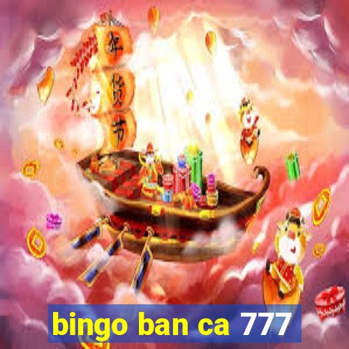 bingo ban ca 777