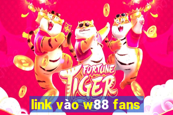 link vào w88 fans