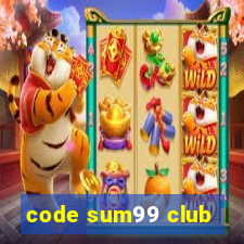 code sum99 club