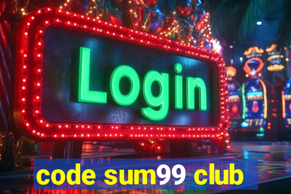 code sum99 club