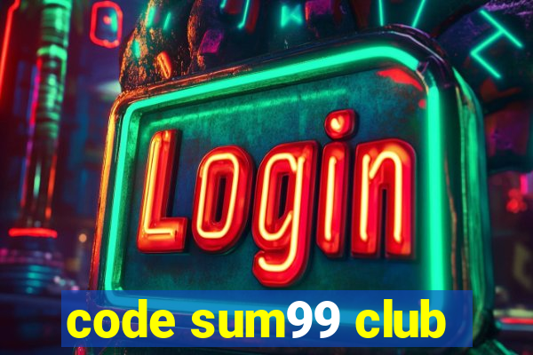 code sum99 club