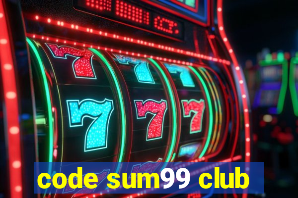 code sum99 club