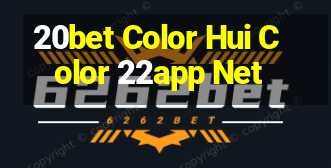 20bet Color Hui Color 22app Net