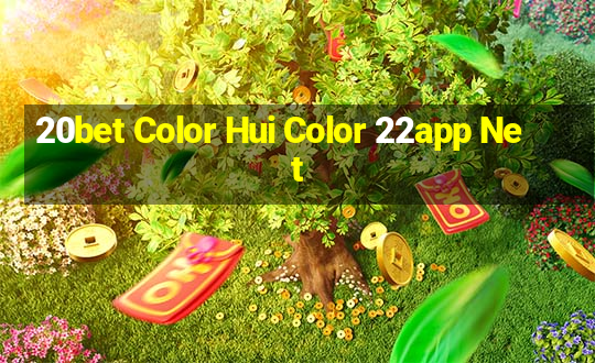 20bet Color Hui Color 22app Net