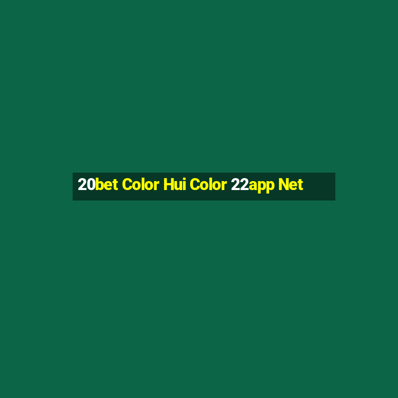 20bet Color Hui Color 22app Net