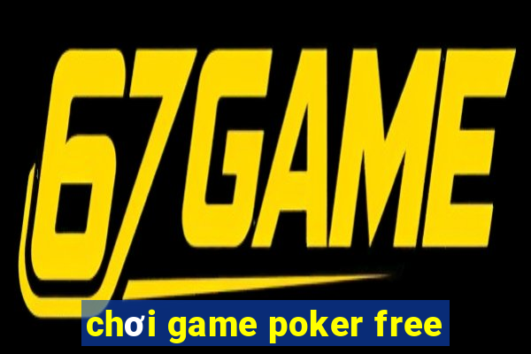 chơi game poker free