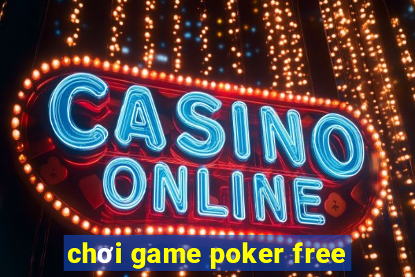 chơi game poker free