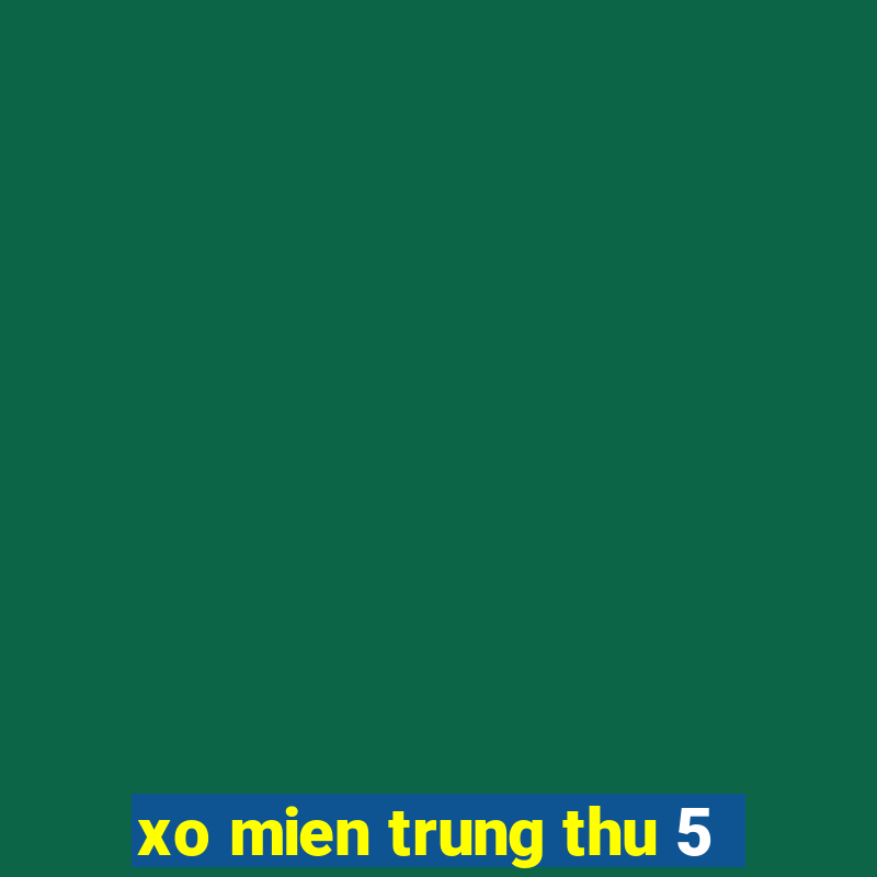 xo mien trung thu 5