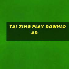 tai zing play download