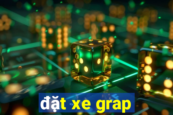 đặt xe grap