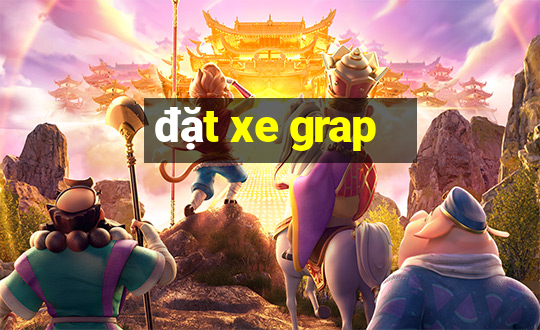 đặt xe grap