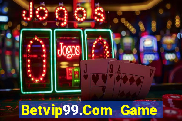 Betvip99.Com Game Bài Miễn Phí