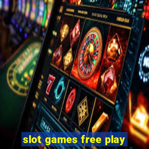 slot games free play