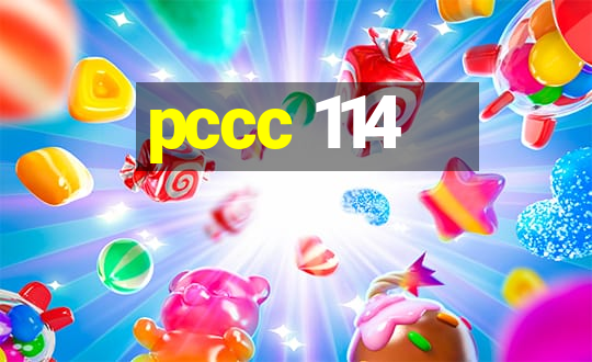 pccc 114