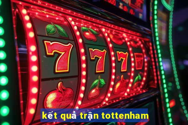 kết quả trận tottenham