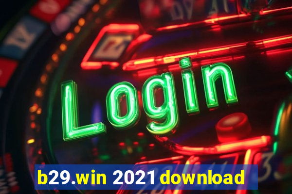 b29.win 2021 download