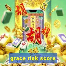 grace risk score