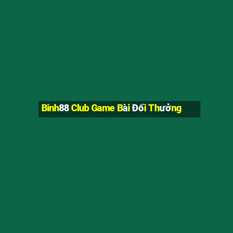 Binh88 Club Game Bài Đổi Thưởng