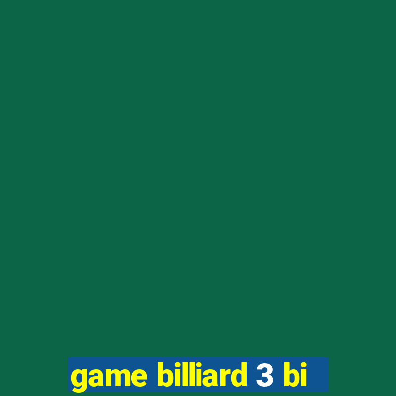 game billiard 3 bi