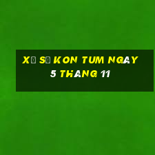 xổ số kon tum ngày 5 tháng 11