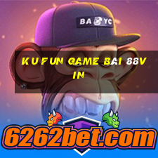 Ku Fun Game Bài 88Vin