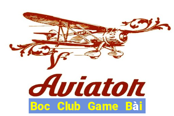 Boc Club Game Bài 69 Doi Thuong