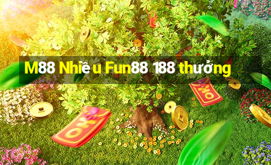 M88 Nhiều Fun88 188 thưởng