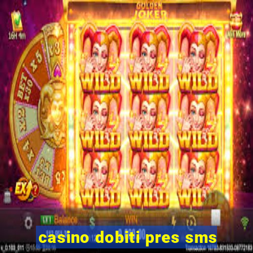 casino dobiti pres sms