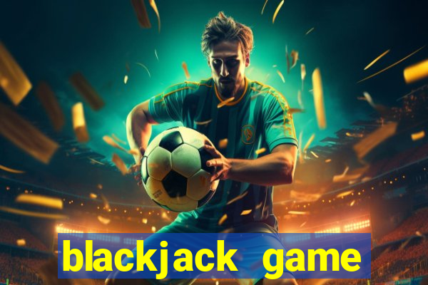 blackjack game online unblocked