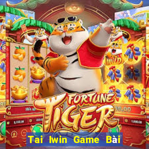 Tai Iwin Game Bài 3 Cây Đổi Thưởng