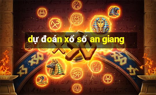 dự đoán xổ số an giang