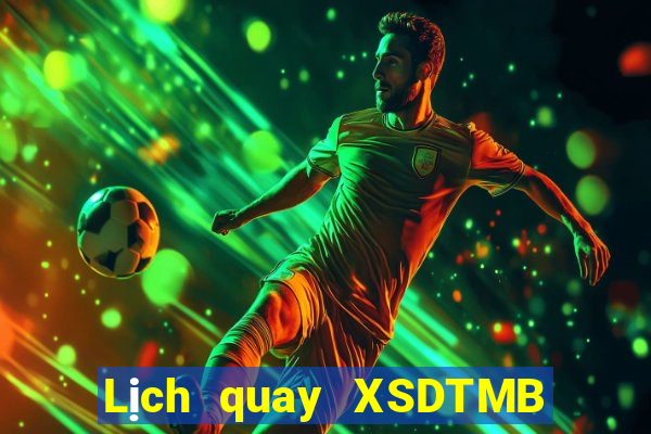 Lịch quay XSDTMB ngày mai