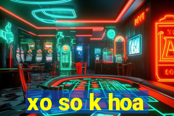 xo so k hoa