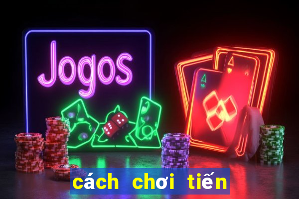 cách chơi tiến lên hiệu quả