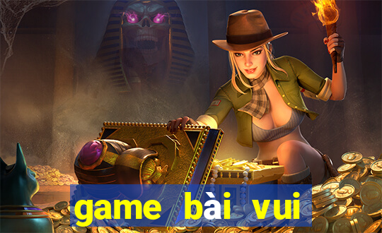 game bài vui đổi thưởng