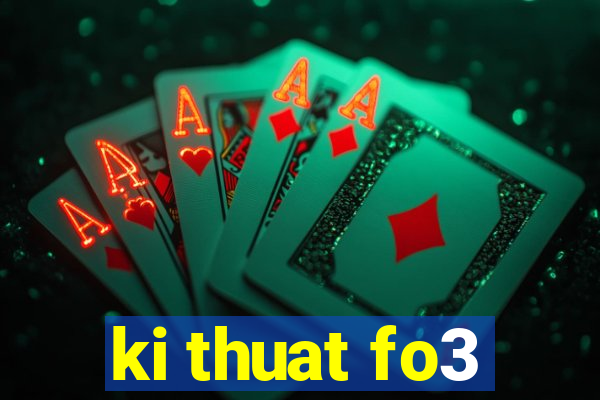 ki thuat fo3