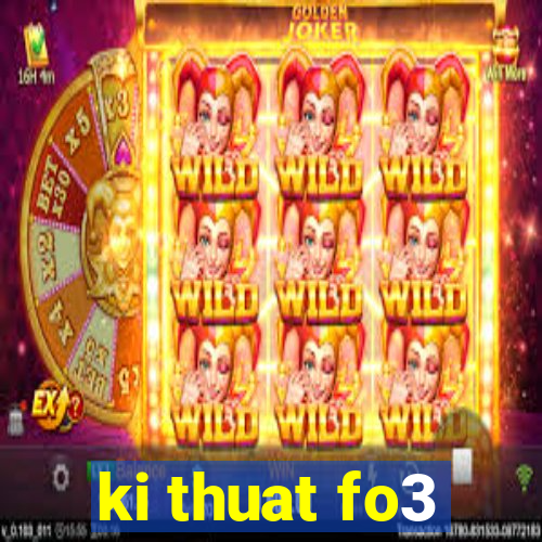 ki thuat fo3