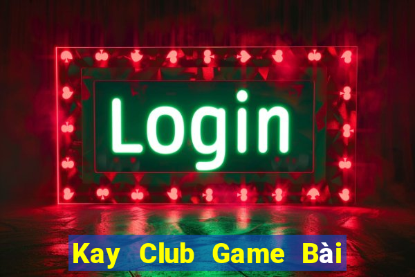 Kay Club Game Bài Mậu Binh