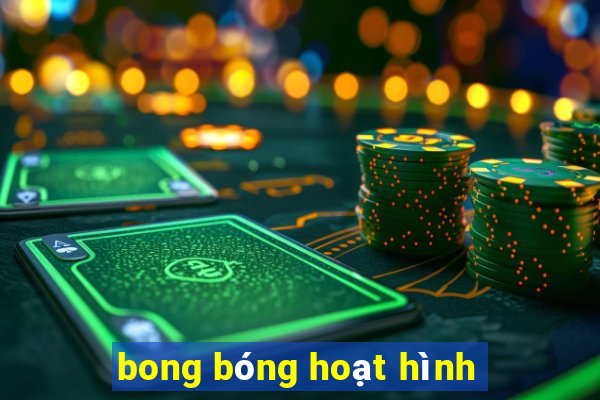 bong bóng hoạt hình